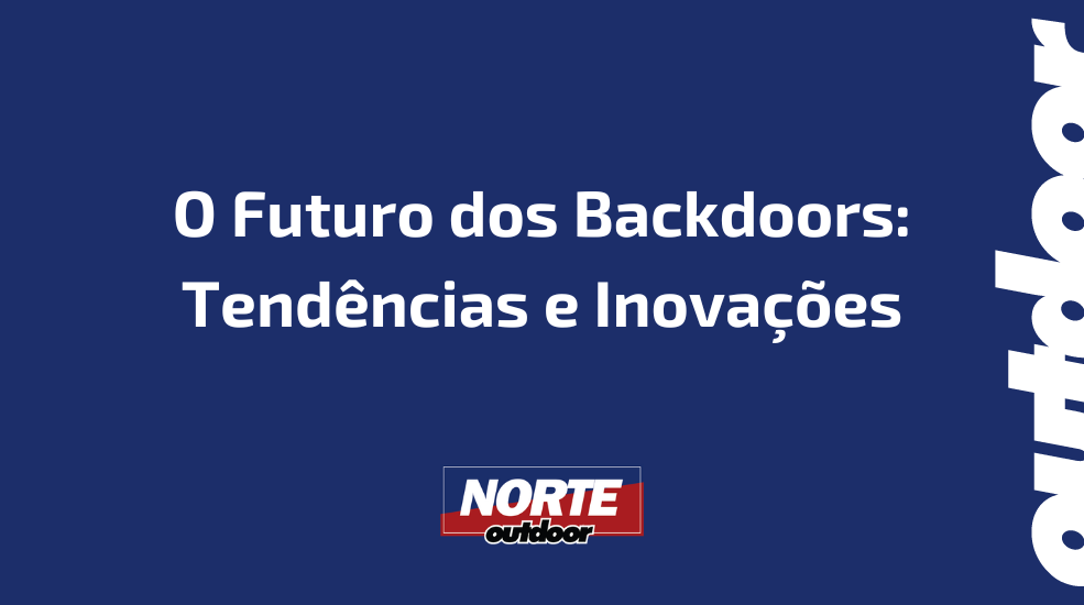 O Futuro dos Backdoors: Tendências e Inovações