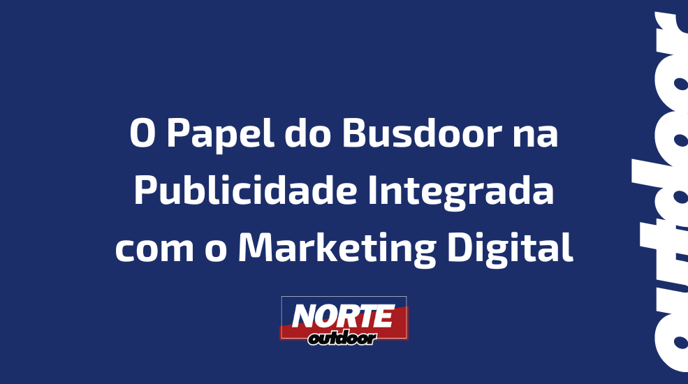 O Papel do Busdoor na Publicidade Integrada com o Marketing Digital