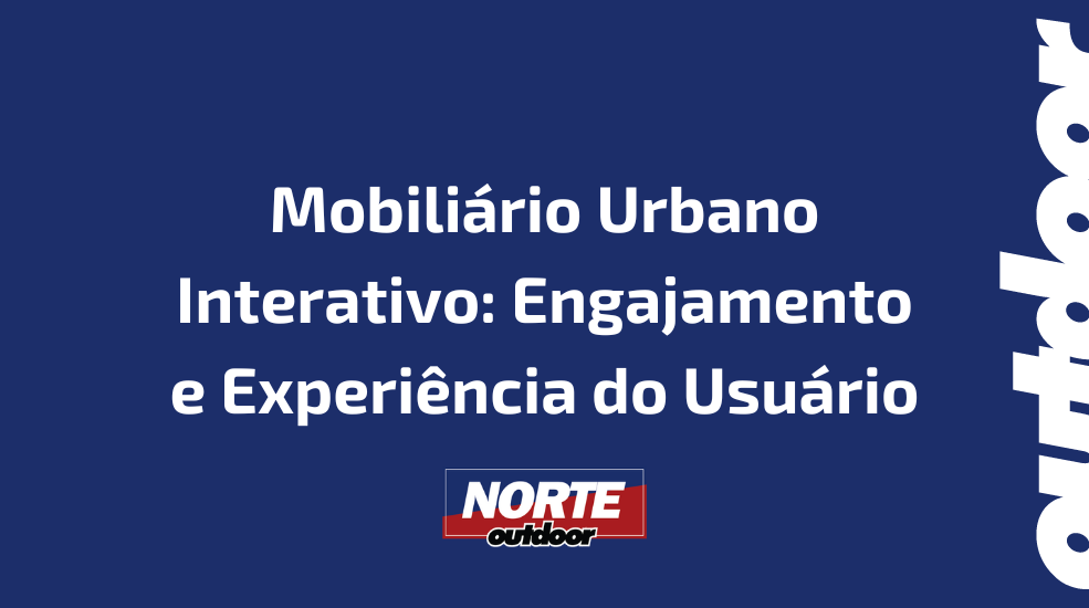 Mobiliário Urbano Interativo: Engajamento e Experiência do Usuário