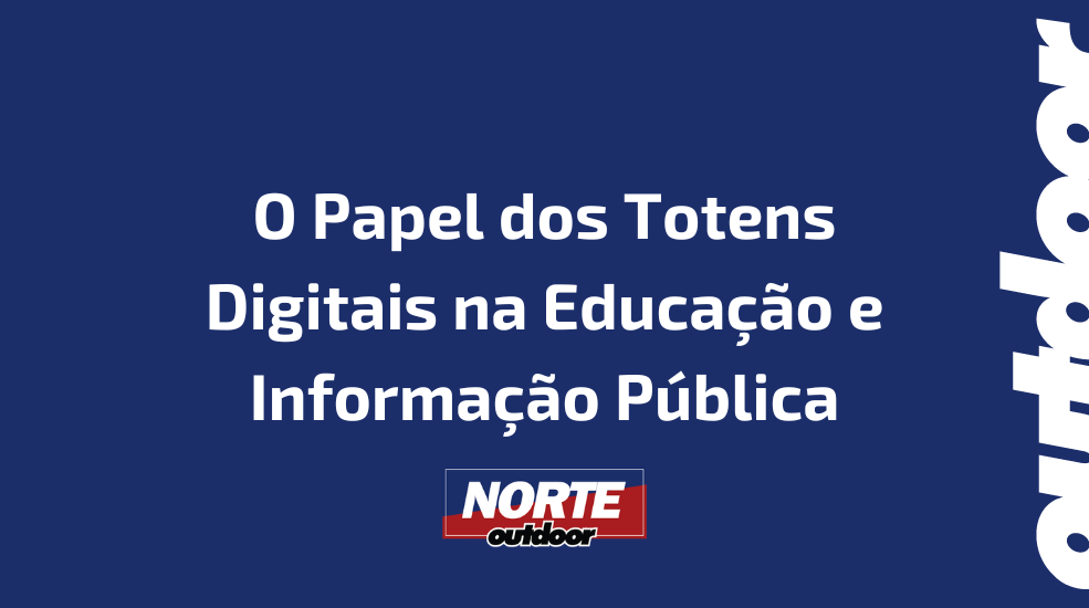 O Papel dos Totens Digitais na Educação e Informação Pública