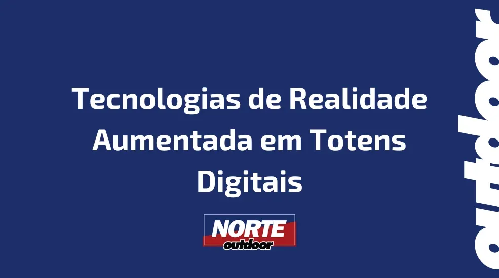 Tecnologias de Realidade Aumentada em Totens Digitais