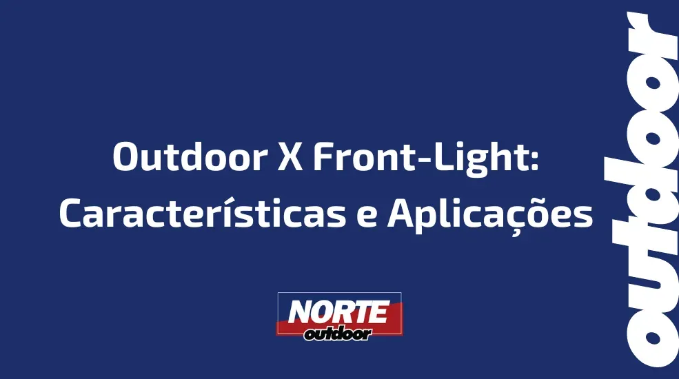 Outdoor X Front-Light: Características e Aplicações