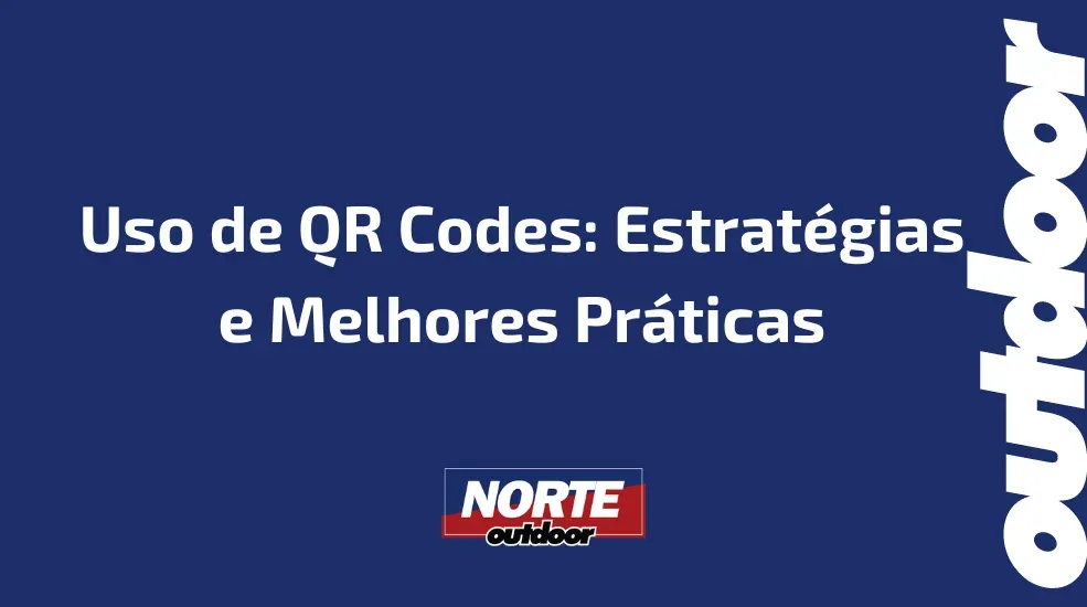 Uso de QR Codes: Estratégias e Melhores Práticas