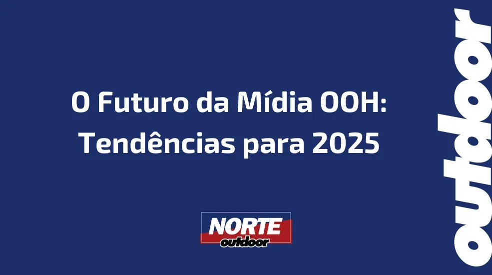 O Futuro da Mídia OOH: Tendências para 2025