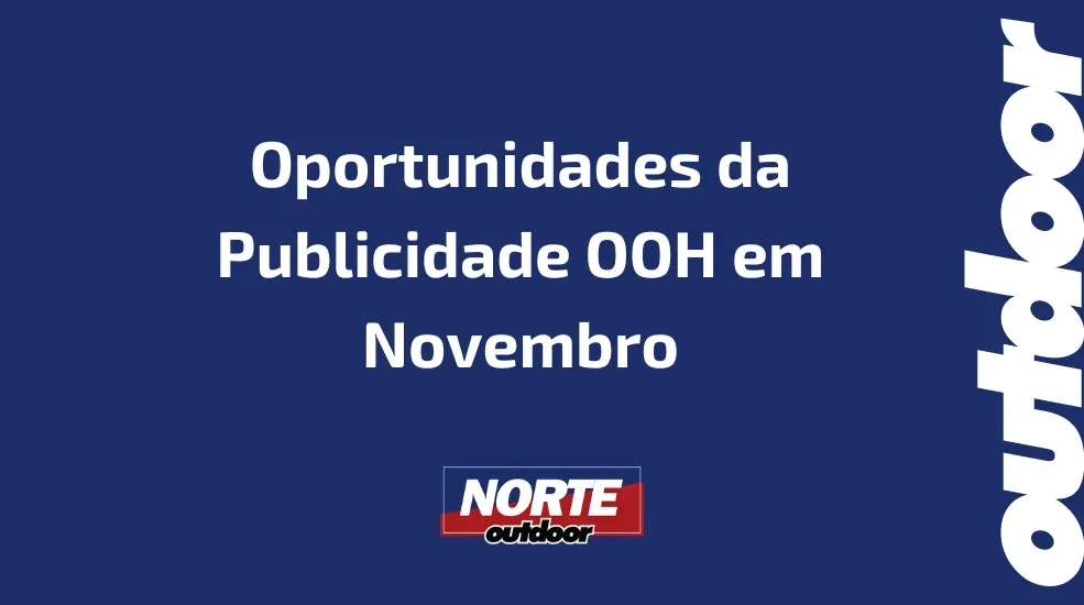 Bi-semanas: A Melhor Estratégia para Aproveitar as Oportunidades da Publicidade OOH em Novembro