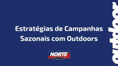 Ponto nº Estratégias de Campanhas Sazonais com Outdoors