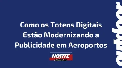 Ponto nº Como os Totens Digitais Estão Modernizando a Publicidade em Aeroportos