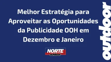 Ponto nº A melhor Estratégia para aproveitar as Oportunidades da Publicidade OOH em Dezembro e Janeiro